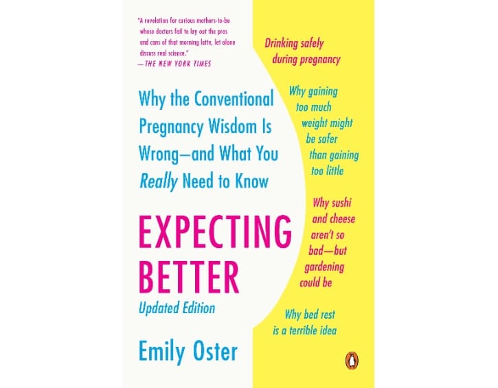 Expecting-Better-Why-Conventional-Pregnancy-Wisdom-Wrong-What-You-Really-Need-Know