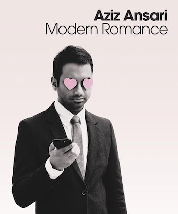 modern romance Aziz Ansari