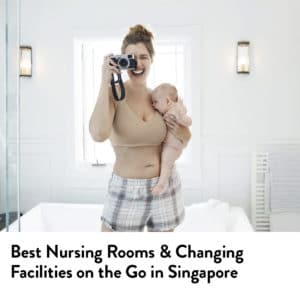 best nursing rooms and changing facilities in singapore