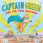 Kids Books about the environment Captain Green and the Tree Machine
