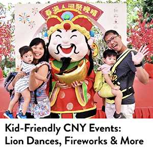 Kid Friendly CNY Events
