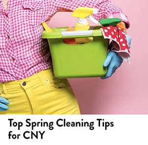 Top Spring Cleaning Tips for CNY