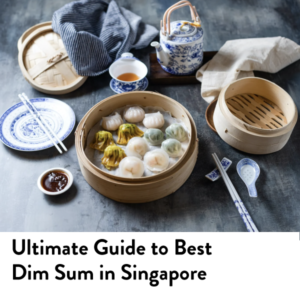 Ultimate Guide to Dim Sum Singapore