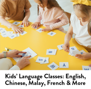 Kids Language Classes English, Chinese, Malay, French & More