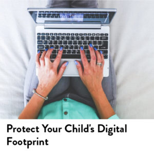Internet Safety_Protect Your Childs Digital Footprint