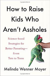 parenting books amazon how to raise kids who aren't assholes booksactually