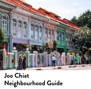 Joo Chiat Neighbourhood Guide