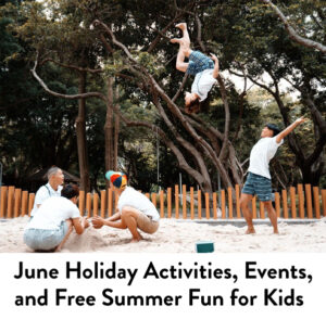 June Holiday Events and Activities for Kids