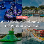 GIVEAWAY: WIN A Birthday Package With The Palawan @ Sentosa!